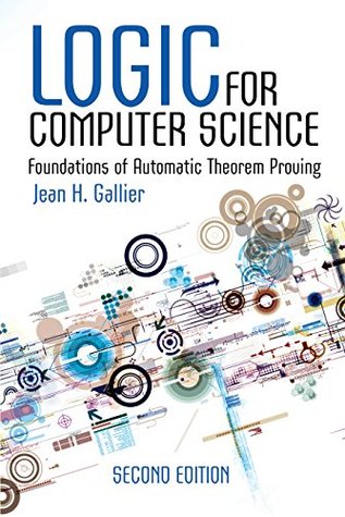 Logic for Computer Science: Foundations of Automatic Theorem Proving (Dover Books on Computer Science)