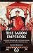 The Saxon Emperors - A Shor...