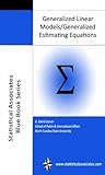 Generalized Linear Models & Generalized Estimating Equations 2013 (Statistical Associates Blue Book Series 26)