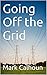 Going Off the Grid by Mark Calhoun