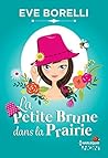 La Petite Brune dans la Prairie by Eve Borelli