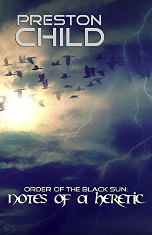 Notes of a heretic: Order of the Black Sun (Kindle Edition)