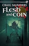 Flesh and Coin by Craig  Saunders