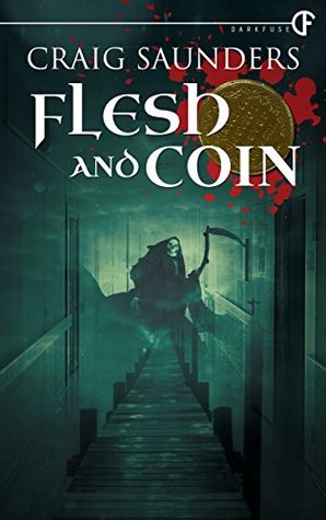 Flesh and Coin (Kindle Edition)