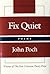 Fix Quiet by John Poch
