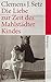 Die Liebe zur Zeit des Mahlstädter Kindes: Erzählungen