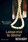 Laisse-moi te désirer by Beth Kery