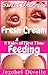 Sweet Cherries, Fresh Cream: 3 Tales of First Time Feeding: (An Innocent Taboo Box Set, Romantic Short Story Collection, Naughty Nursing Bundle Series) (Jezebel's Creamy Bundles)