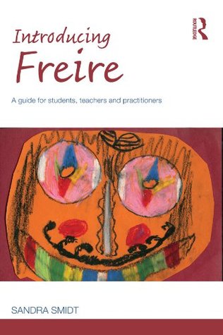 Introducing Freire: A guide for students, teachers and practitioners (Introducing Early Years Thinkers)