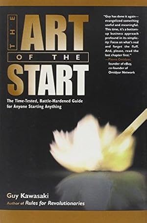 The Art of the Start: The Time-Tested, Battle-Hardened Guide for Anyone Starting Anything