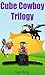 Cube Cowboy Trilogy: Diary ...