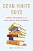Dead White Guys: A Father, His Daughter and the Great Books of the Western World