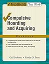 Compulsive Hoarding and Acquiring by Gail Steketee