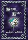 More Than Just Luck by Jaclyn Weist More Than Just Luck by Jaclyn Weist