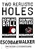 Two Realistic Holes