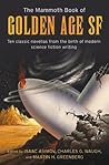 Book cover for The Mammoth Book of Golden Age: Ten Classic Stories from the Birth of Modern Science Fiction Writing (Mammoth Books)