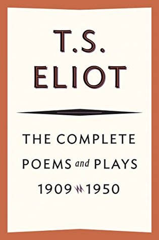 The Complete Poems and Plays, 1909–1950
