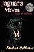 Jaguar's Moon: Angel of Sadness (Angel of Darkness Book 1)
