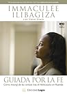 Guidad por La Fe by Immaculée Ilibagiza