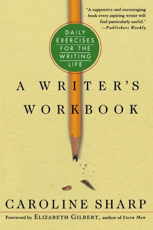 A Writer's Workbook: Daily Exercises for the Writing Life (Paperback)