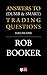 Answers to Trading Questions by Rob Booker