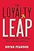 The Loyalty Leap by Bryan Pearson