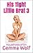 His Tight Little Brat 3 by Gemma Wolf