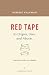 Red Tape: Its Origins, Uses, and Abuses (A Brookings Classic)