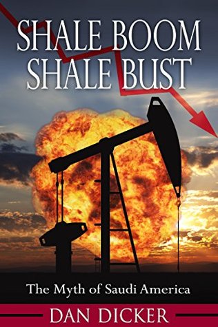 Shale Boom, Shale Bust: The Myth of Saudi America (Kindle Edition)