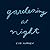 Gardening at Night