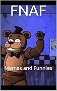 FNAF Memes and Funnies