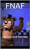 FNAF Memes and Fu...