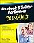 Facebook and Twitter For Seniors For Dummies