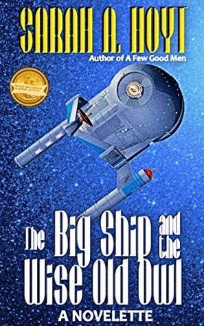 The Big Ship and the Wise Old Owl by Sarah A. Hoyt The Big Ship and the Wise Old Owl by Sarah A. Hoyt