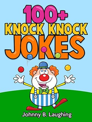 100+ Knock Knock Jokes (Kindle Edition)