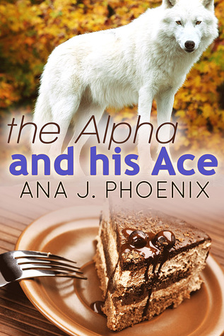 The Alpha and His Ace (The Alpha and His Ace, #1)
