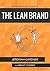 The Lean Brand: How Brand Innovation Builds Passion, Transforms Organizations and Creates Value