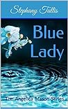 Blue Lady by Stephany Tullis