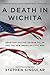 A Death in Wichita by Stephen Singular