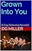 Grown Into You (Merriweather Men, #1)