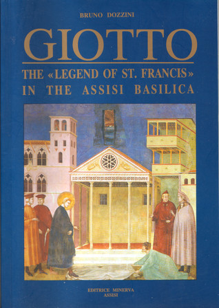Giotto: The Legend of St. Francis in the Assisi Basilica
