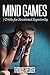 Mind Games: 7 Tricks for Emotional Superiority, Gaining Complete Emotional Control (Emotional Manipulation, Emotional Abuse, Manipulative People, Abusive Relationships)