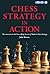 Chess Strategy in Action (Greatest Chess Games)