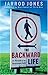 The Backward Life by Jarrod Jones