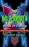 The Mad Scientist's Guide to Dating by Elizabeth Gannon