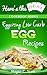Low Carb Egg Cookbook: Eggc...