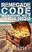 Renegade Code: Break the Traditional "Rules" of Financial Success