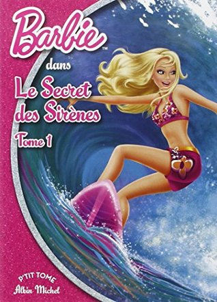 Barbie et le secret des sirènes 1 (A.M.BARBIE)