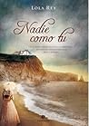 Nadie como tú by Lola Rey