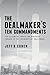 The Dealmaker’s Ten Commandments: Ten Essential Tools for Business Forged in the Trenches of Hollywood